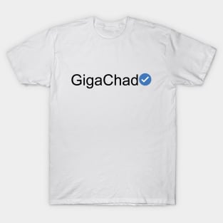 Verified GigaChad (Black Text) T-Shirt